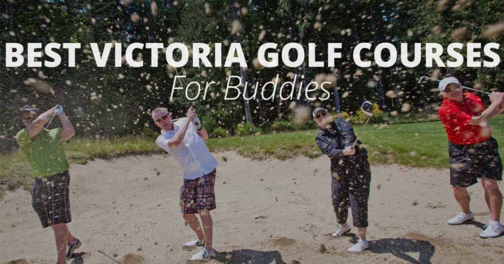 Best Victoria Golf Courses for Buddies